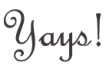 Yays