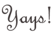 Yays
