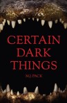 Certain Dark Things
