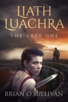 Liath Luachra - The Grey One by Brian O'Sullivan SPFBO